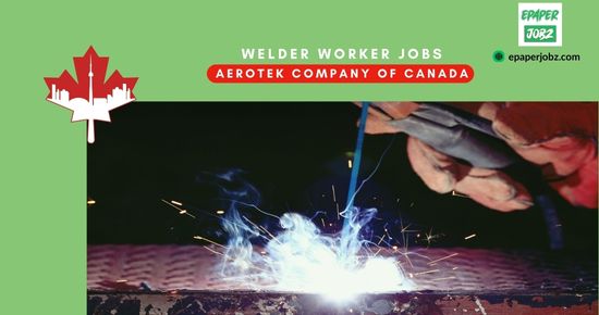 New Welder jobs in Aerot Company of Canada. Do you want to Apply For Aerot Welders? then Caniden Career is Waiting For You. Read And Apply.!