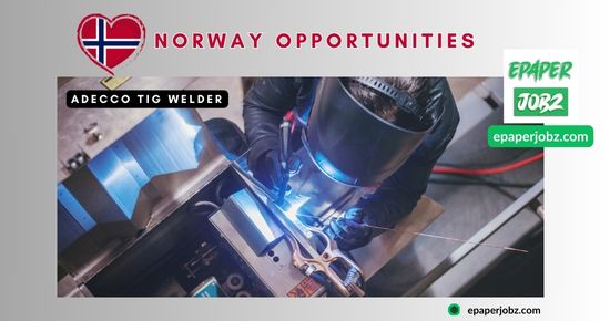 The global hiring Company of Norway named "Adecco" invites multiple applications for the post of Tig Welder in Haugesund, Norway.